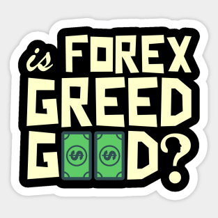 Is FOREX Greed Good? Sticker